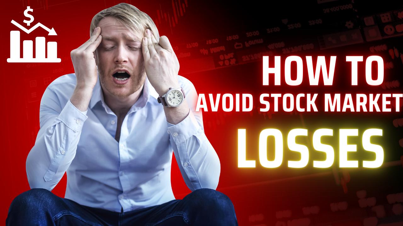 How to avoid stock market losses
